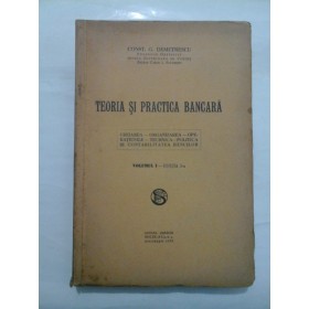 TEORIA  SI PRACTICA  BANCARA (1933) vol. I  - CONST. G. DEMETRESCU 
